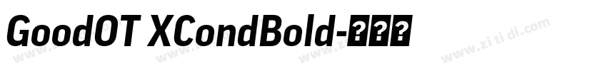 GoodOT XCondBold字体转换 GoodOT XCondBold字体转换
